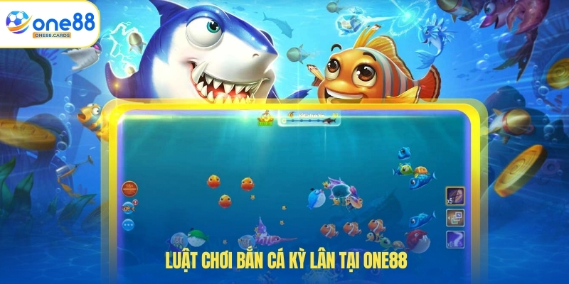 Luật chơi bắn cá kỳ lân tại ONE88