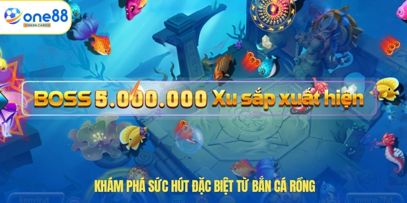 Bắn Cá Rồng – Trải Nghiệm Chinh Phục Đại Dương Đầy Hấp Dẫn 2 Khám phá sức hút đặc biệt từ bắn cá rồng