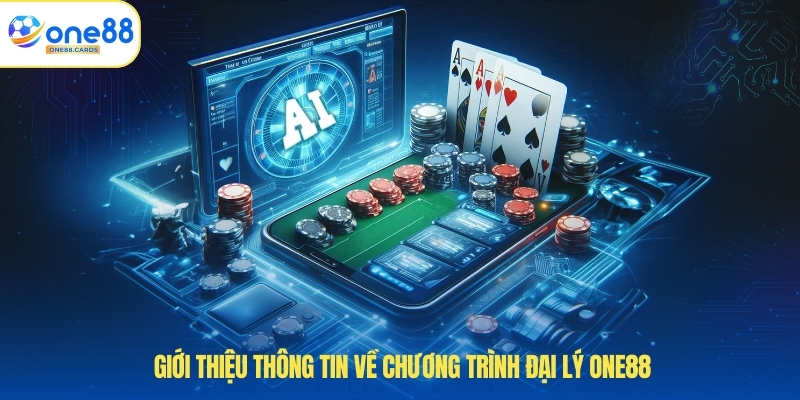 Giới thiệu thông tin về chương trình đại lý ONE88