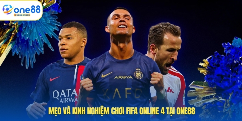 Fifa Online 4 - Bí Quyết Chinh Phục Đỉnh Cao Tại ONE88 4 Mẹo và kinh nghiệm chơi fifa online 4 tại ONE88.