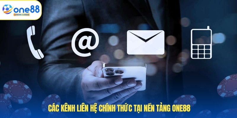 Các kênh liên hệ chính thức tại nền tảng ONE88