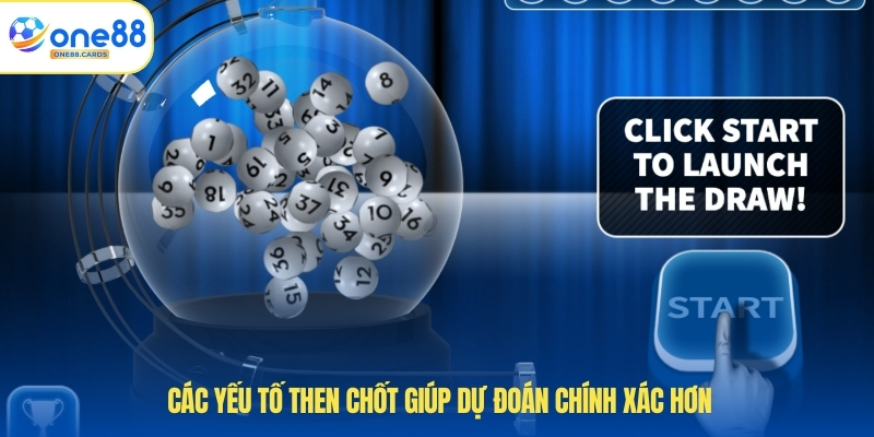 Các yếu tố then chốt giúp dự đoán chính xác hơn.