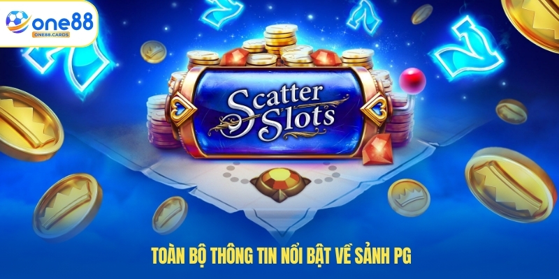 Sảnh PG – Điểm Đến Hoàn Hảo Cho Hội Viên Đam Mê Giải Trí 2 Toàn bộ thông tin nổi bật về sảnh PG