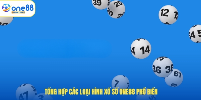Tổng hợp các loại hình xổ số ONE88 phổ biến